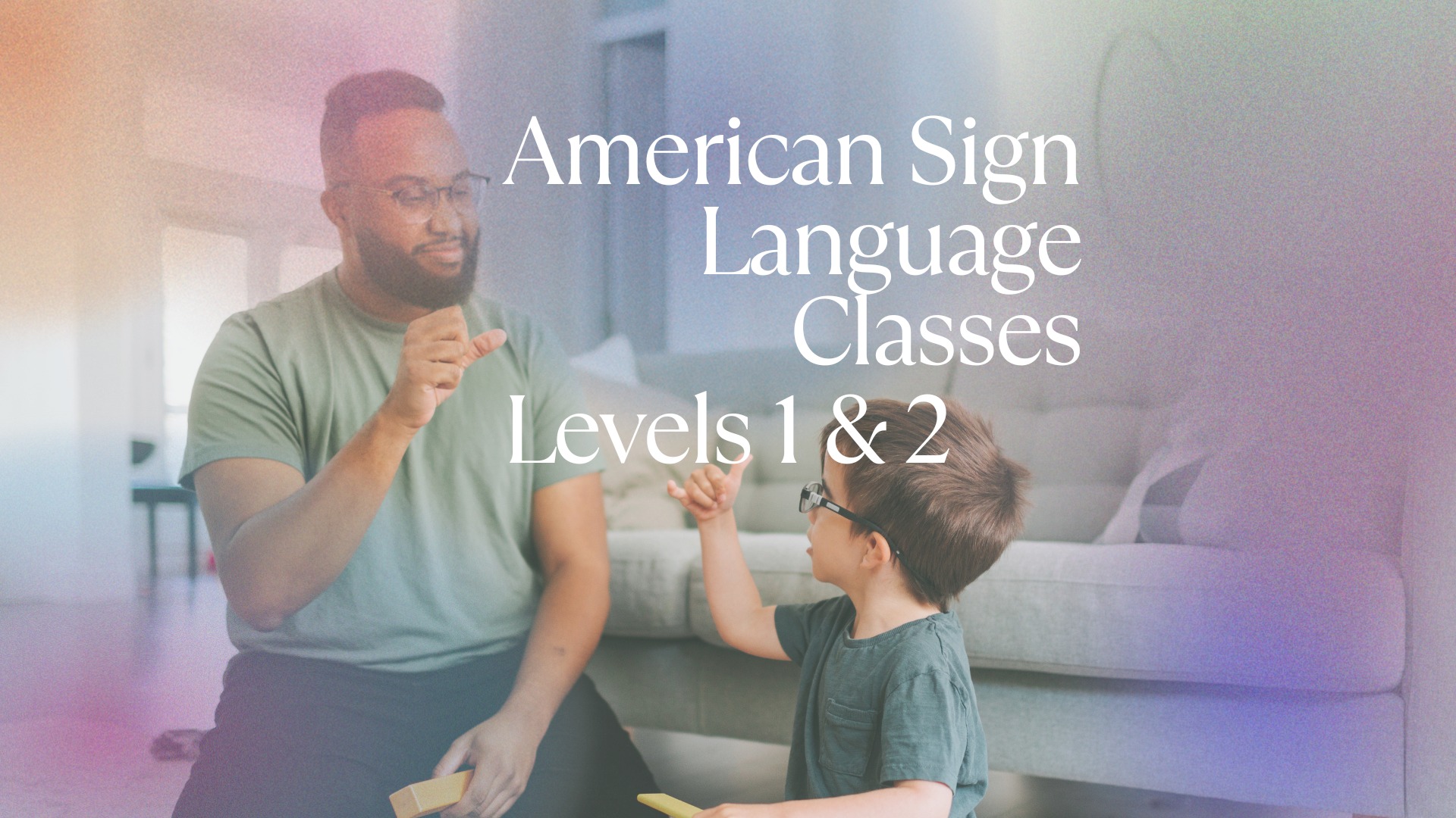 American Sign Language Classes, Level 1 and 2