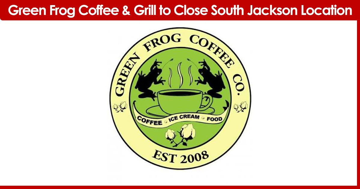 Green Frog Coffee & Grill to Close South Jackson Location - Talk-N